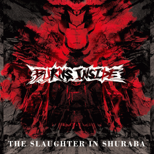 Burns Inside : The Slaughter in Shuraba